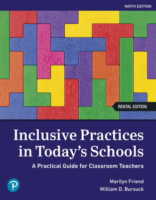 Inclusive Practices in Today's Schools: A Practical Guide for Classroom Teachers - Friend, Marilyn Penovich, and Bursuck, William D