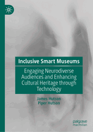 Inclusive Smart Museums: Engaging Neurodiverse Audiences and Enhancing Cultural Heritage