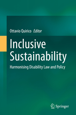 Inclusive Sustainability: Harmonising Disability Law and Policy - Quirico, Ottavio (Editor)