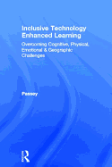 Inclusive Technology Enhanced Learning: Overcoming Cognitive, Physical, Emotional, and Geographic Challenges