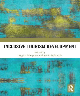 Inclusive Tourism Development - Scheyvens, Regina (Editor), and Biddulph, Robin (Editor)