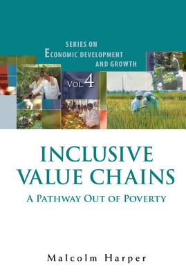 Inclusive Value Chains: A Pathway Out of Poverty - Harper, Malcolm