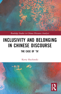 Inclusivity and Belonging in Chinese Discourse: The Case of ta - Sluchinski, Kerry