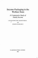 Income Packaging in the Welfare State: A Comparative Study of Family Income