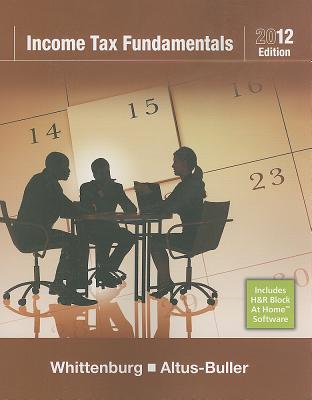 Income Tax Fundamentals - Whittenburg, Gerald E, and Altus-Buller, Martha, and Nobles, Tracie L