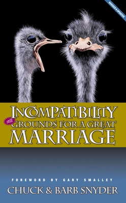 Incompatibility: Still Grounds for a Great Marriage - Snyder, Chuck, and Snyder, Barb