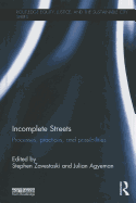 Incomplete Streets: Processes, practices, and possibilities