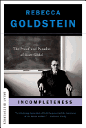 Incompleteness: The Proof and Paradox of Kurt Godel