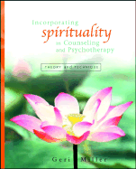 Incorporating Spirituality in Counseling and Psychotherapy: Theory and Technique