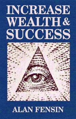 Increase Wealth and Success - Fensin, Alan