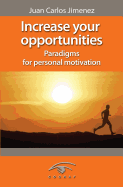 Increase Your Opportunities: Paradigms for Personal Motivation