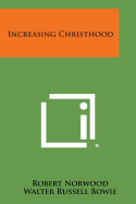 Increasing Christhood - Norwood, Robert