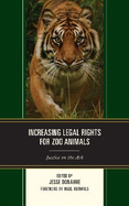 Increasing Legal Rights for Zoo Animals: Justice on the Ark