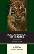 Increasing Legal Rights for Zoo Animals: Justice on the Ark