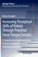 Increasing Perceptual Skills of Robots Through Proximal Force/Torque Sensors: A Study for the Implementation of Active Compliance on the Icub Humanoid Robot