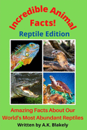 Incredible Animal Facts! Reptile Edition