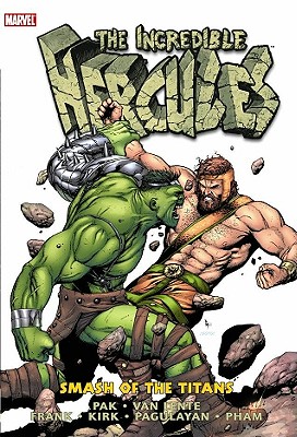 Incredible Hercules: Smash Of The Titans - Pak, Greg (Text by), and Lente, Fred Van (Text by)