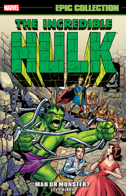 Incredible Hulk Epic Collection: Man or Monster? [New Printing] - Lee, Stan, and Kirby, Jack