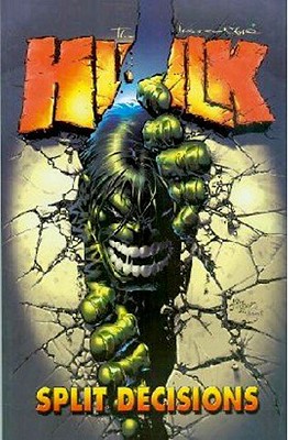 Incredible Hulk - Volume 6: Split Decisions - Jones, Bruce, and Youngquist, Jeff (Editor), and Marvel Comics (Text by)