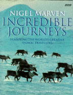 Incredible Journeys: Featuring the World's Greatest Animal Travellers