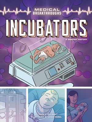 Incubators: A Graphic History - Polinsky, Paige V