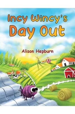 Incy Wincy's Day Out - Hepburn, Alison