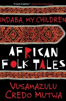 Indaba My Children: African Folktales - Mutwa, Vusamazulu Credo (Compiled by)