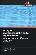 Indagini spettroscopiche sulle foglie secche fermentate di Cassia Obtusif