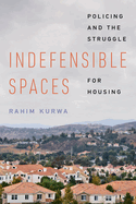 Indefensible Spaces: Policing and the Struggle for Housing