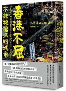 Indelible City: Dispossession and Defiance in Hong Kong