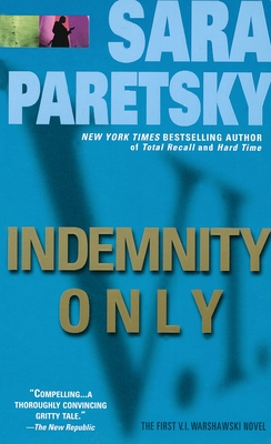 Indemnity Only: A V. I. Warshawski Novel - Paretsky, Sara