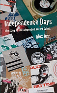 Independence Days: The Story of UK Independent Record Labels