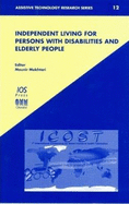 Independent Living for Persons with Disabilities and Elderly People: Icost2003: 1st International Conference on Smart Homes and Health Telematics