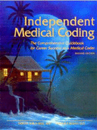 Independent Medical Coding: The Comprehensive Guidebook for Career Success as a Medical Coder