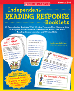 Independent Reading Response Booklets: 15 Reproducible Booklets with Writing Prompts That Motivate Kids to Respond to Any Fiction or Nonfiction Book--And Build Reading Comprehension and Writing Skills - Kellaher, Karen