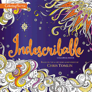 Indescribable Adult Coloring Book: Based on the #1 Hit Song as Recorded by Chris Tomlin