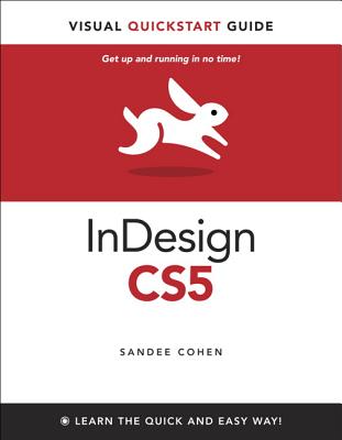 InDesign CS5 for Macintosh and Windows: Visual QuickStart Guide - Cohen, Sandee