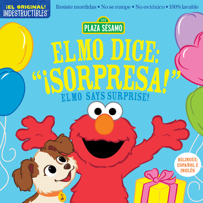 Indestructibles: Sesame Street: Bilingual English/Spanish Elmo Dice: Sorpresa! / Elmo Says Surprise!: Resiste Mordidas, No Se Rompe, No Es Txico, 100% Lavable - Sesame Workshop