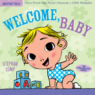 Indestructibles: Welcome, Baby: Chew Proof - Rip Proof - Nontoxic - 100% Washable (Book for Babies, Newborn Books, Safe to Chew)