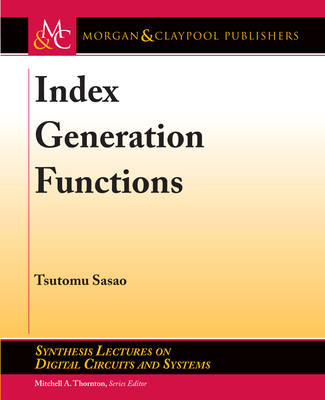 Index Generation Functions - Sasao, Tsutomu, and Thornton, Mitchell a (Editor)