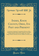 Index, Knox County, Ohio, Its Past and Present: Containing a Condensed, Comprehensive History of Ohio, Including an Outline History of the Northwest; A Complete History of Knox County, Its Townships, City, Towns, Villages, Schools, Churches, Societies, in