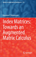 Index Matrices: Towards an Augmented Matrix Calculus