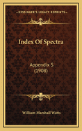 Index of Spectra: Appendix S (1908)