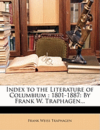 Index to the Literature of Columbium: 1801-1887: By Frank W. Traphagen