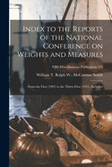 Index to the Reports of the National Conference on Weights and Measures: From the First (1905) to the Thirty-first (1941), Inclusive; NBS Miscellaneous Publication 172