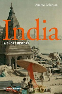 India: A Short History - Robinson, Andrew