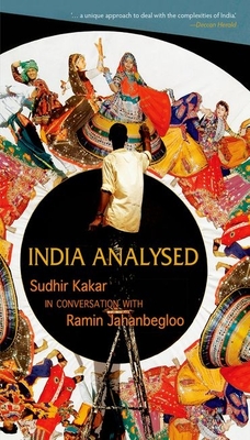 India Analysed: Sudhir Kakar in Conversation with Ramin Jahanbegloo (Oip) - Kakar, Sudhir, and Jahanbegloo, Ramin