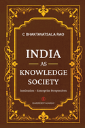 India as Knowledge Society: Institution - Enterprise Perspectives