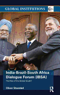 India-Brazil-South Africa Dialogue Forum (IBSA): The Rise of the Global South