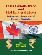 India-Canada Trade and FDI Bilateral Flows: Performance, Prospects and Proactive Strategies